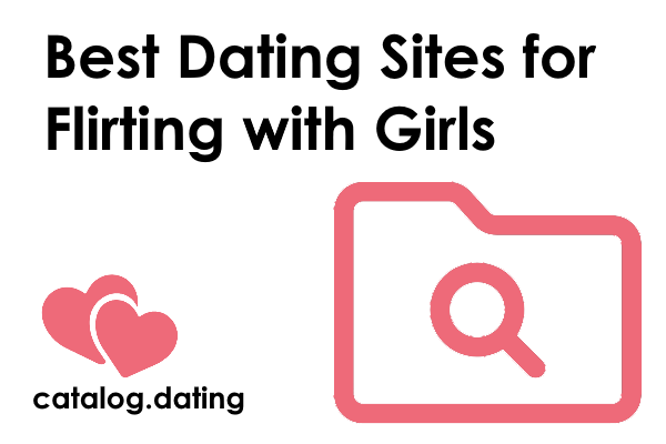 Best Dating Sites for Flirting with Girls