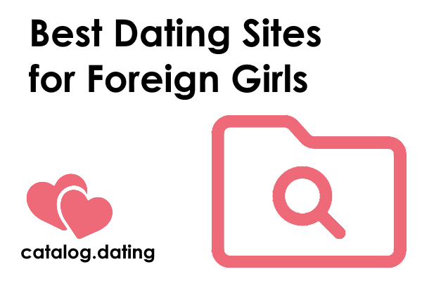 Best Dating Sites for Foreign Girls