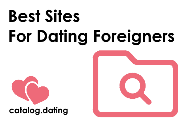 Best Sites For Dating Foreigners