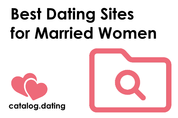 Best Dating Sites for Married Women