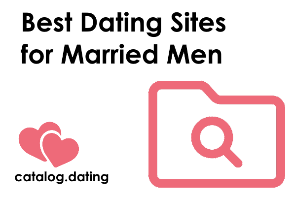 Best Dating Sites for Married Men