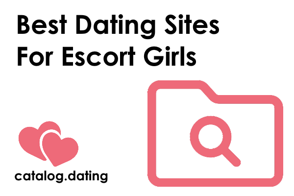 Best Dating Sites For Escort Girls