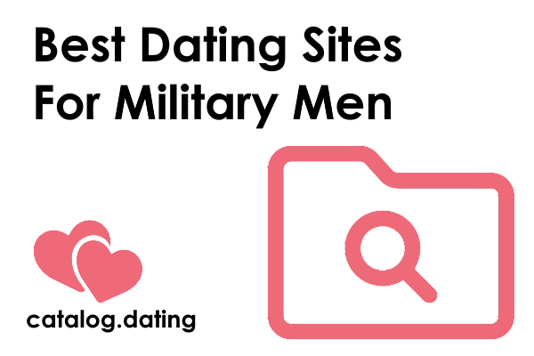 Best Dating Sites For Military Men
