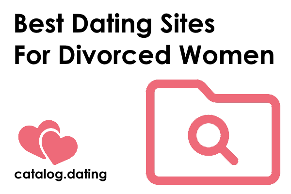 Best Dating Sites For Divorced Women