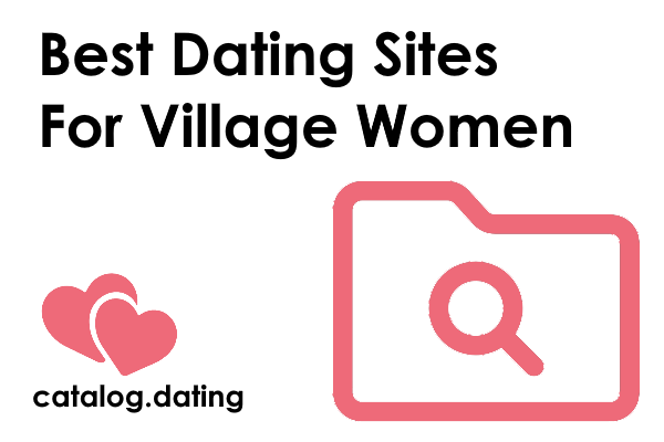 Best Dating Sites For Village Women