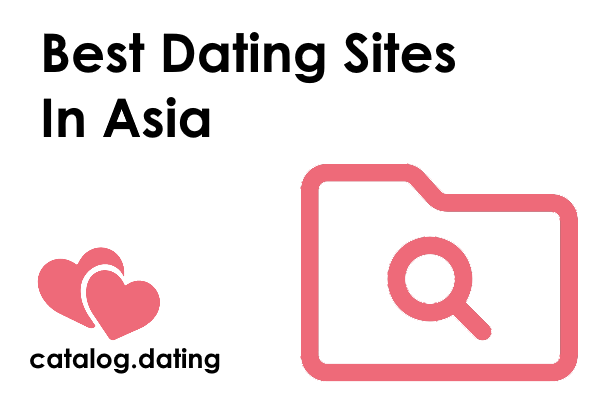 Best Dating Sites In Asia